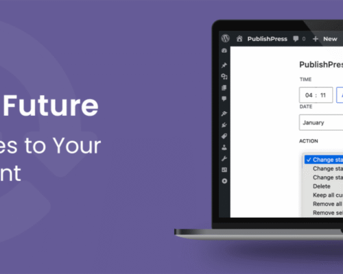 Schedule Post Changes With PublishPress Future: Unpublish, Delete, Change Status, Trash, Change Categories